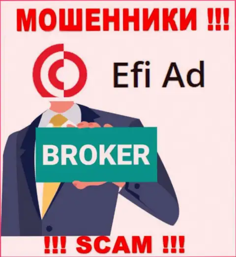 Efi Ad - это чистой воды internet-мошенники, направление деятельности которых - Брокер