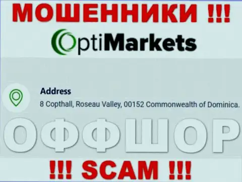 Не взаимодействуйте с организацией OptiMarket Co - можете остаться без финансовых активов, ведь они пустили корни в офшоре: 8 Coptholl, Roseau Valley 00152 Commonwealth of Dominica
