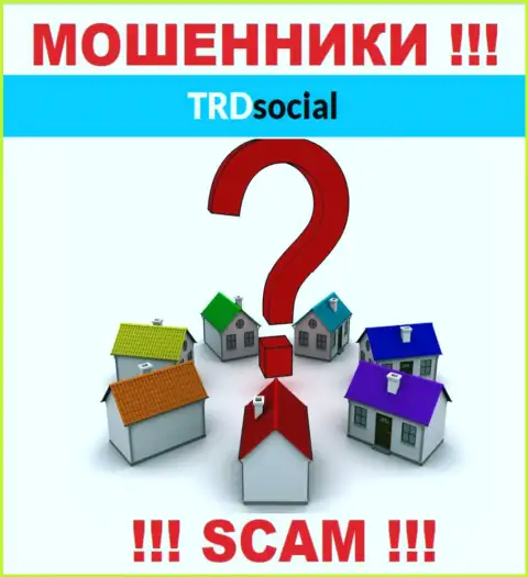 Свой официальный адрес регистрации в компании TRDSocial Com старательно скрывают от клиентов - разводилы